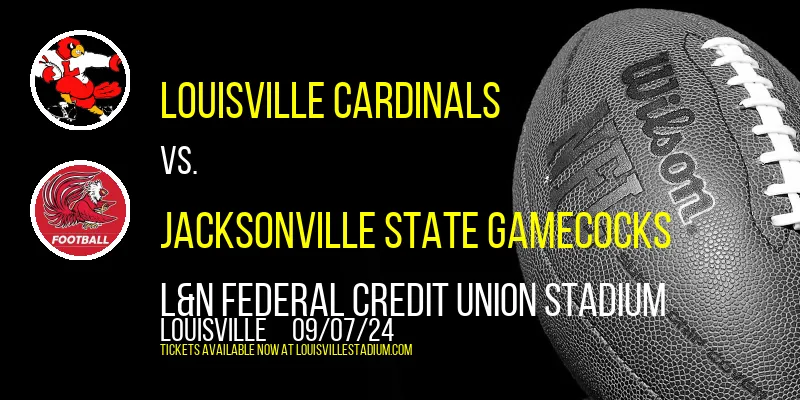 Louisville Cardinals vs. Jacksonville State Gamecocks at L&N Federal Credit Union Stadium